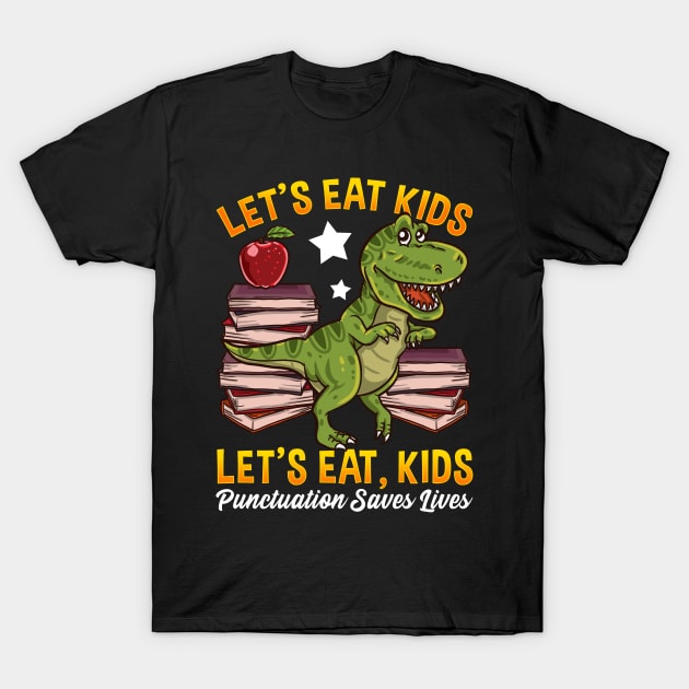 lets eat kids punctuation saves lives T-Shirt by aneisha